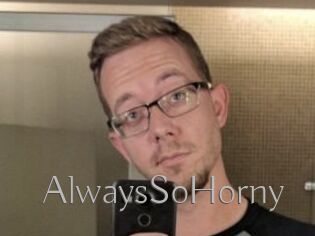 AlwaysSoHorny