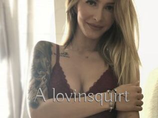 A_lovinsquirt