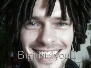 Bigjust4you2