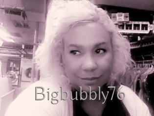 Bigbubbly76