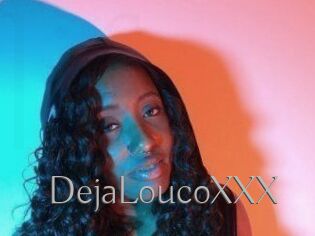 DejaLoucoXXX