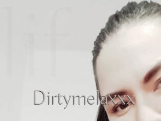 Dirtymelaxxx