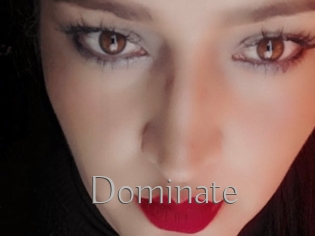 Dominate