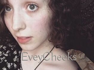 EveyCheeks