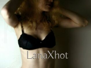 LanaXhot