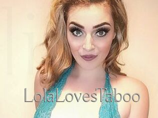 LolaLovesTaboo