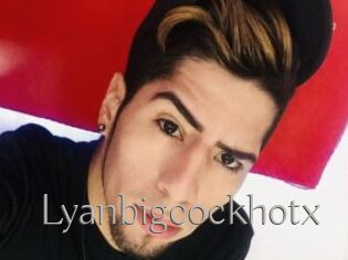 Lyanbigcockhotx