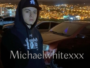 Michaelwhitexxx