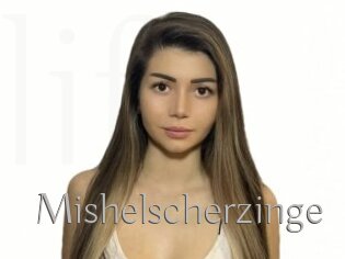 Mishelscherzinge