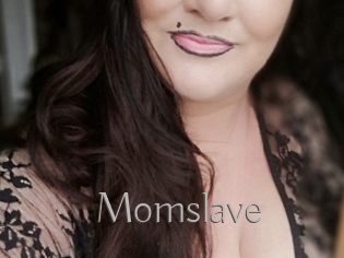 Momslave