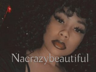 Nacrazybeautiful