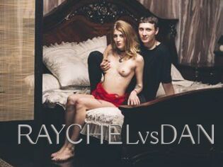 RAYCHELvsDAN