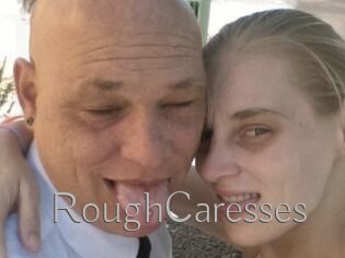RoughCaresses