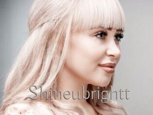 Shineubrightt