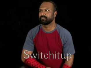 Switchitup