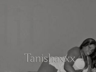 Tanishaxxx