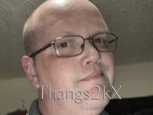 Thangs2kX