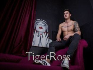 TigerRoss Live Fick
