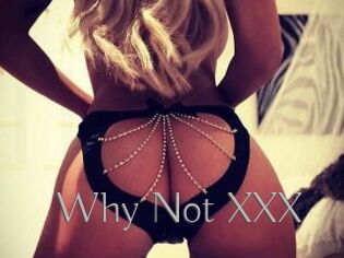 Why_Not_XXX