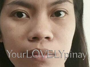 YourLOVELYpinay